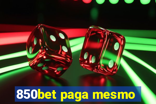 850bet paga mesmo